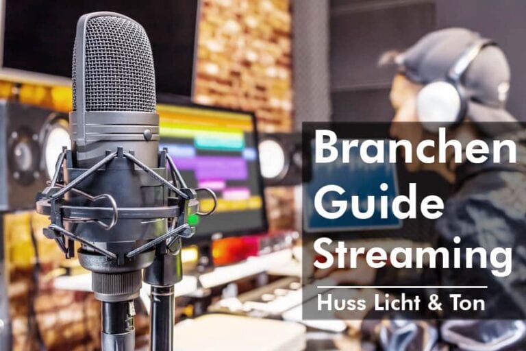 Mit dem Huss Licht & Ton “Branchenguide Streaming” neue Geschäftsfelder erschließen