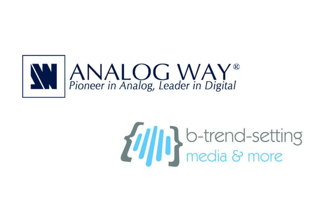 Bild_600-min Logos von zwei Unternehmen: Analog Way mit dem Slogan Pioneer in Analog, Leader in Digital, und b-trend-setting media & more-experts in Veranstaltungstechnik.