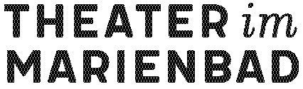 Textlogo mit der Aufschrift THEATER im MARIENBAD in Großbuchstaben, mit Ausnahme von im, das kursiv geschrieben ist. Der Text ist mit einem Punktmuster gefüllt.
